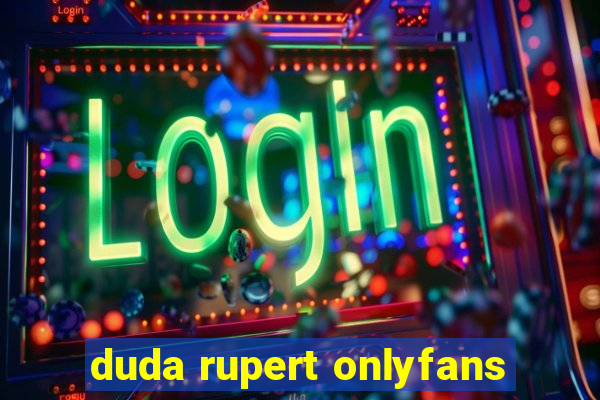 duda rupert onlyfans